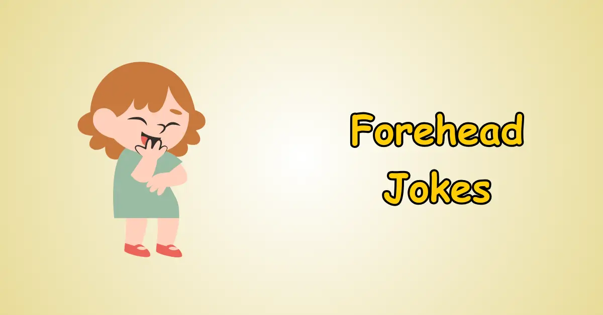 Forehead Jokes