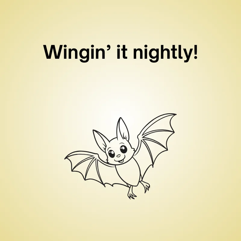 Illustration of bat with pun: 'Wingin’ it nightly!'