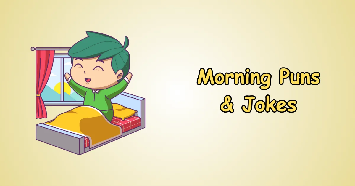 Morning Puns and Jokes