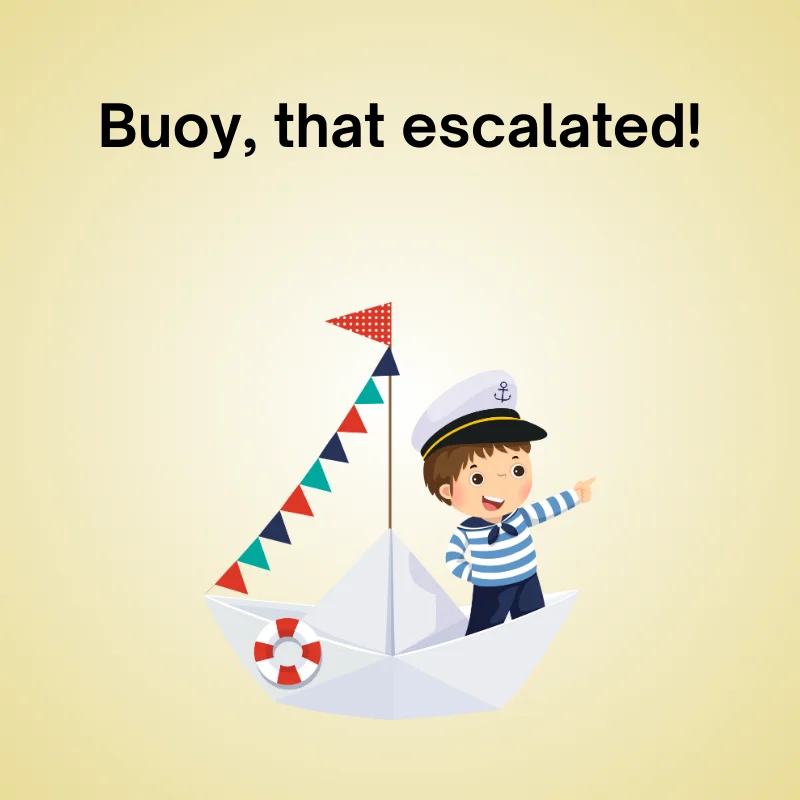 Navy joke illustration: 'Buoy, that escalated!'