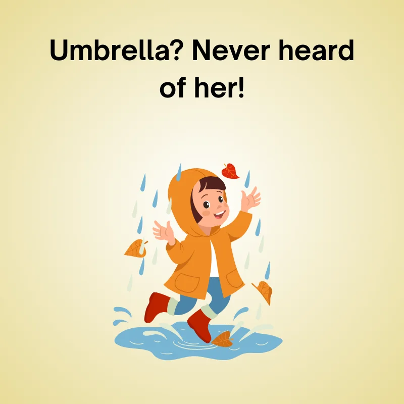 Rain in a funny joke: 'Umbrella? Never heard of her!'