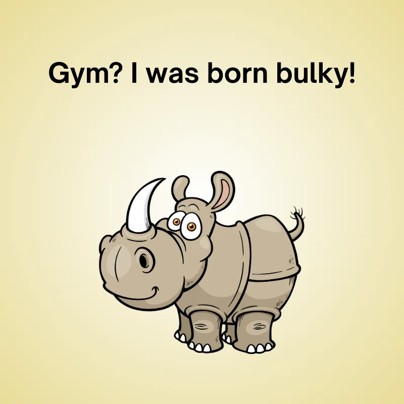 Funny rhino joke: 'Gym? I was born bulky!'