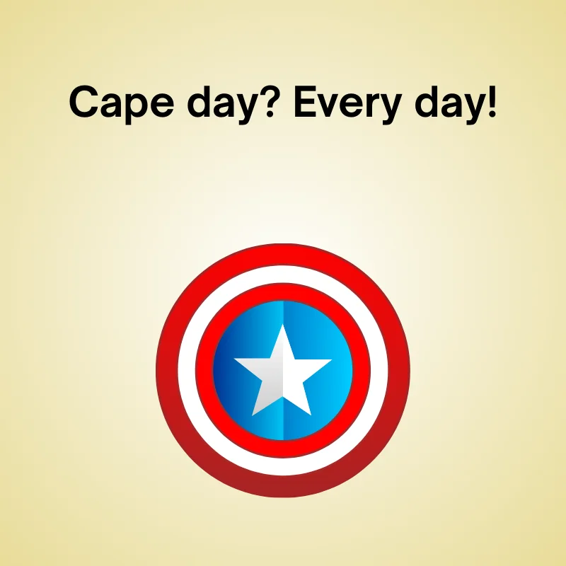 Superhero joke illustration: 'Cape day? Every day!'