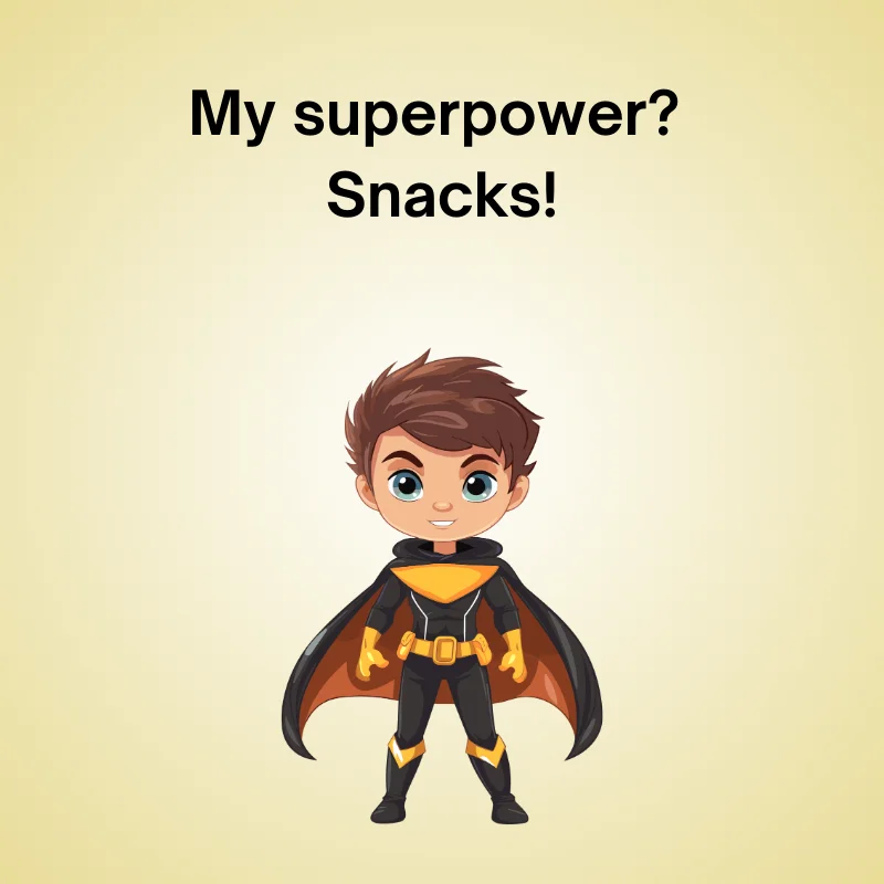 Illustration of superhero with joke: 'My superpower? Snacks!'