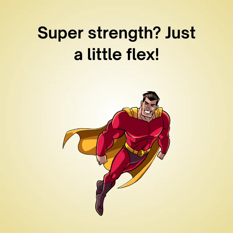 Illustration of superhero with joke: 'Super strength? Just a little flex!'