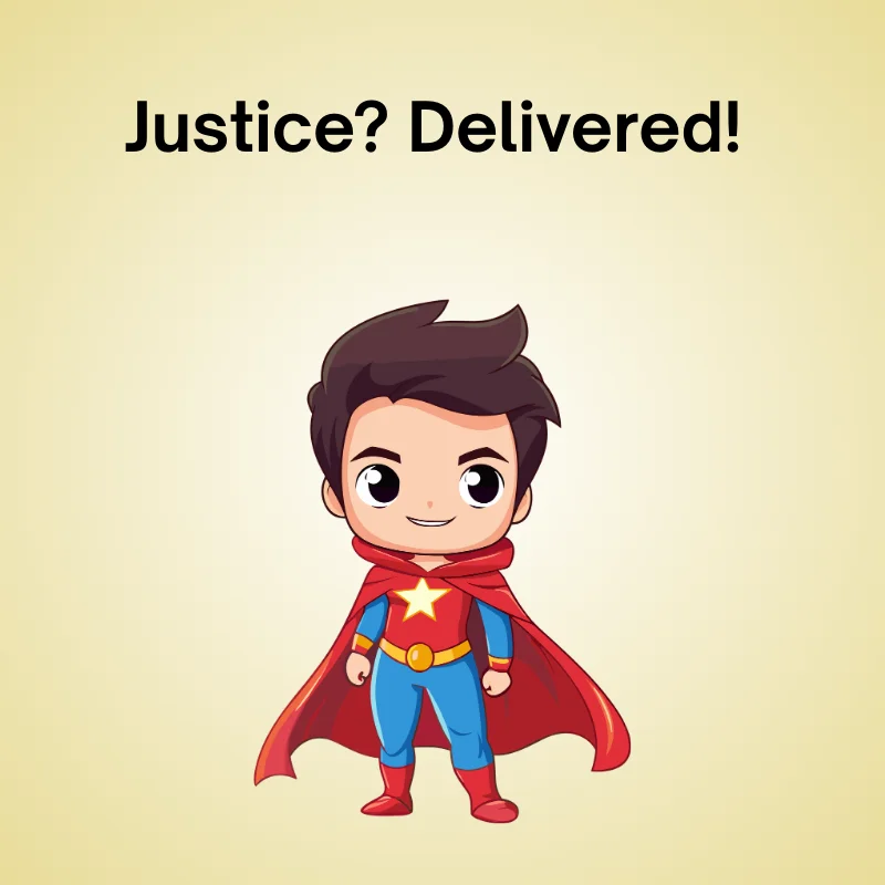 Superhero joke illustration: 'Justice? Delivered!'