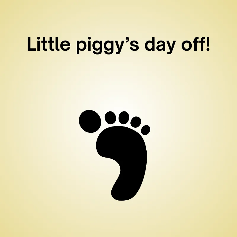 Toe joke illustration: 'Little piggy’s day off!'