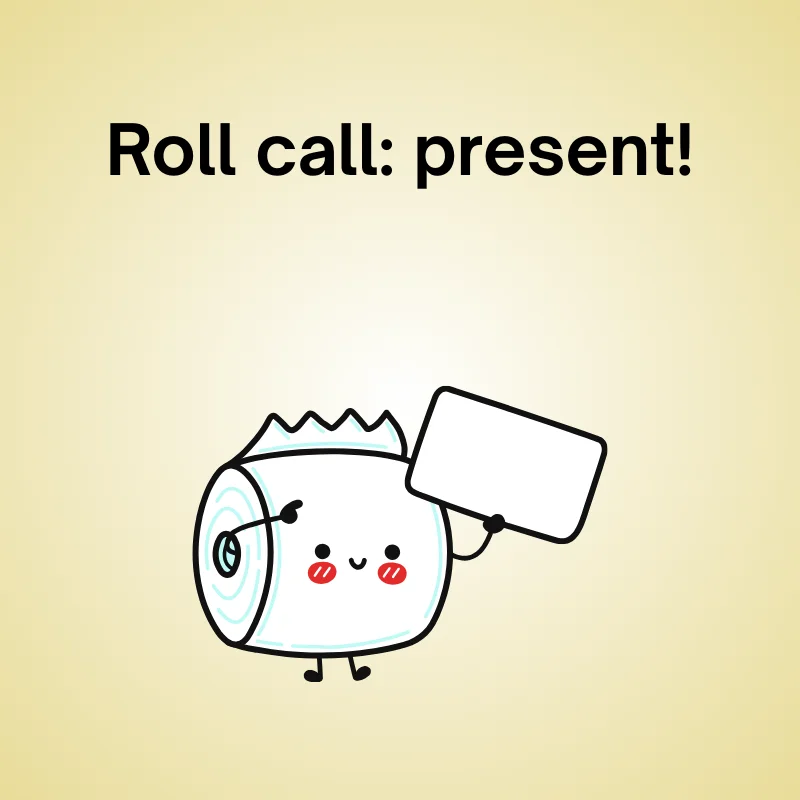 Toilet paper in a funny joke: 'Roll call: present!'