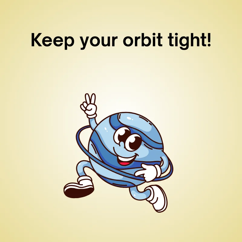 Uranus pun illustration: 'Keep your orbit tight!'
