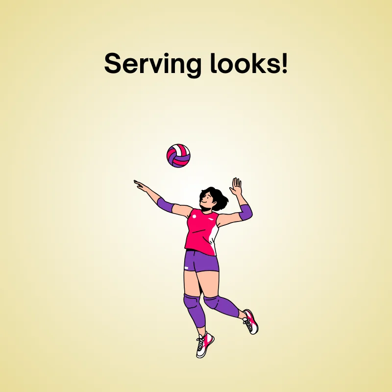 Funny volleyball pun: 'Serving looks!'
