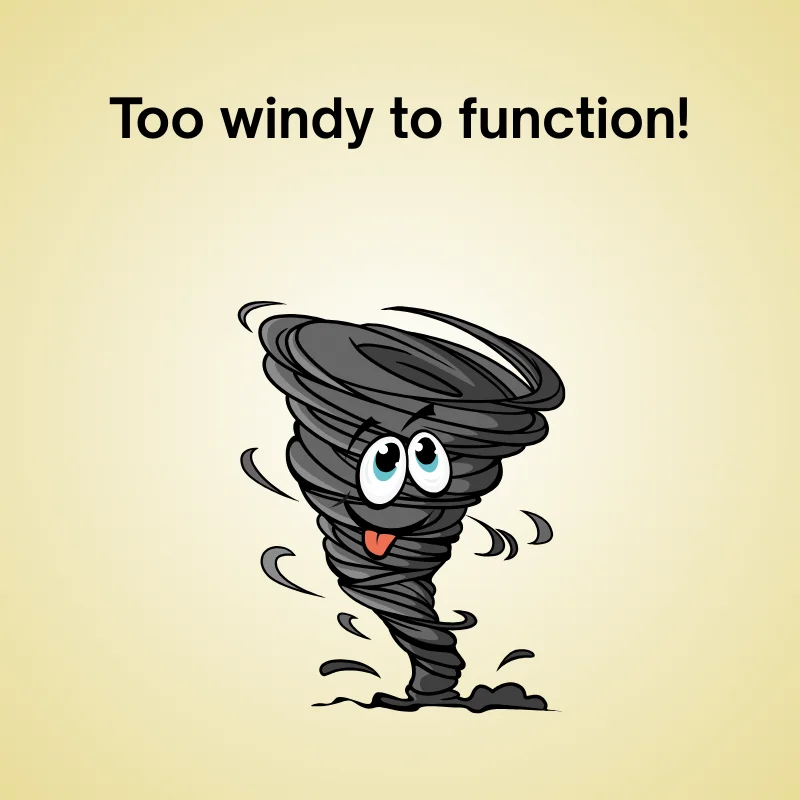 Cartoon tornado with the caption: 'Too windy to function!' – weather jokes.