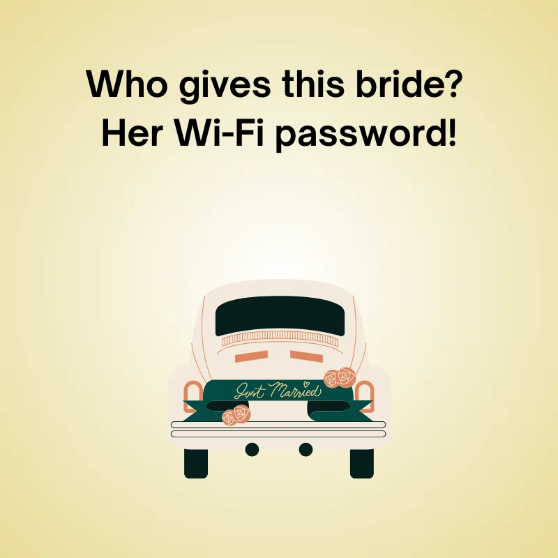 Funny wedding joke: 'Who gives this bride? Her Wi-Fi password!'