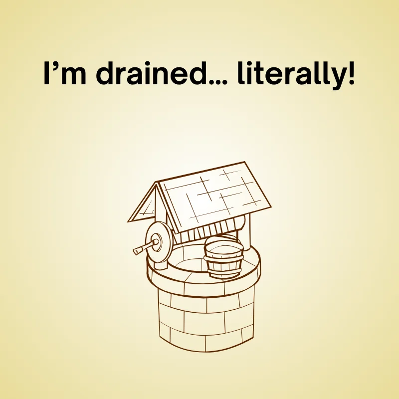 Illustration of well with joke: 'I’m drained… literally!'