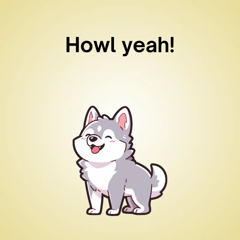 Wolf in a funny pun: 'Howl yeah!'