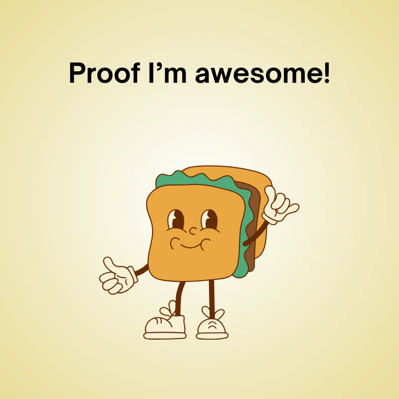 Cartoon sandwich with a smiling face, giving a thumbs-up and waving, with the text 'Proof I’m awesome!' — a yeast pun.