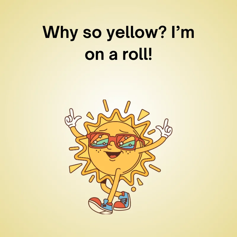Funny yellow jokes illustration: 'Why so yellow? I'm on a roll!'