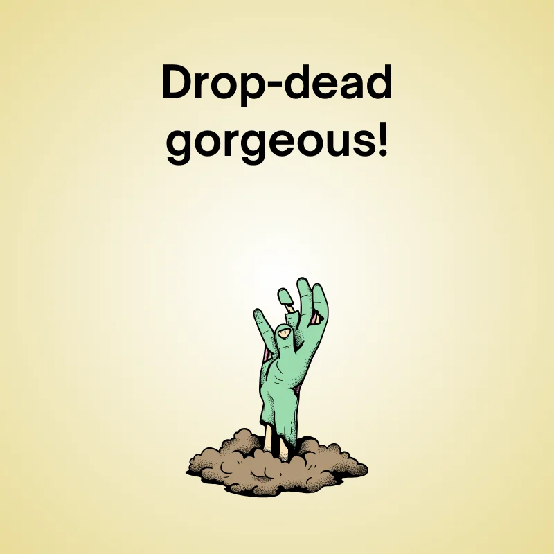 Zombie pun illustration: 'Drop-dead gorgeous!'