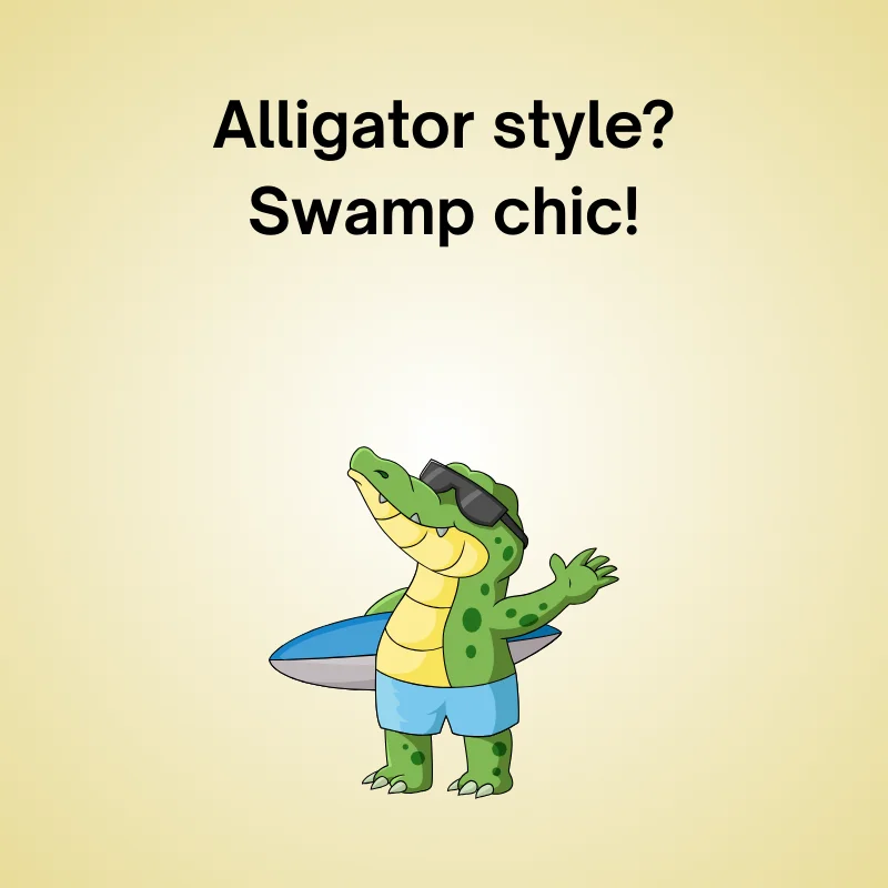 Alligator joke illustration: 'Alligator style? Swamp chic!'
