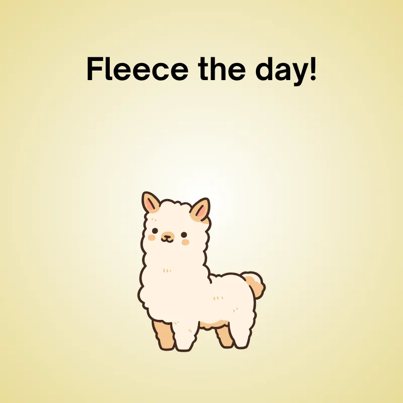 Alpaca pun illustration: 'Fleece the day!'