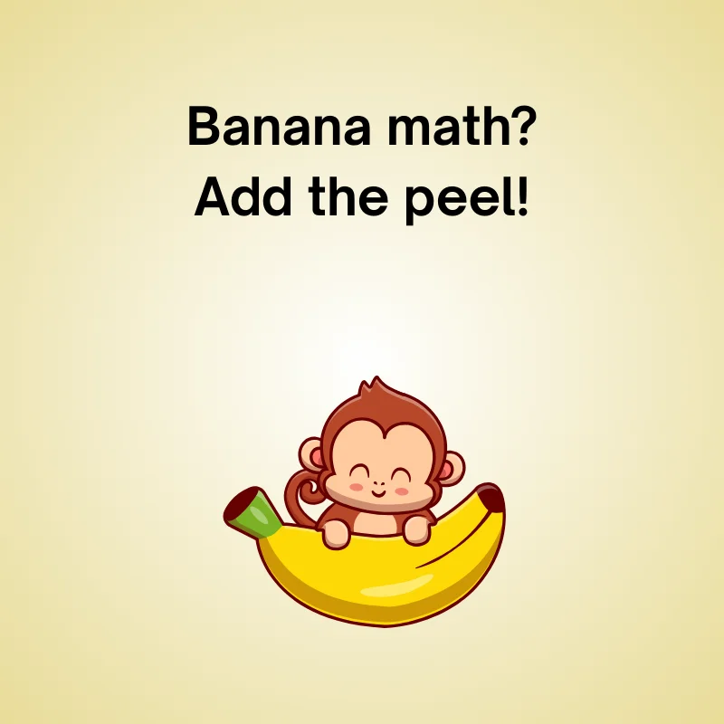 Banana joke illustration: 'Banana math? Add the peel!'