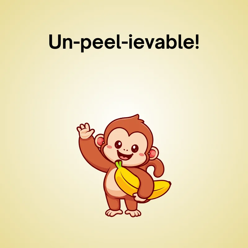 Illustration of banana with caption: 'Un-peel-ievable!'