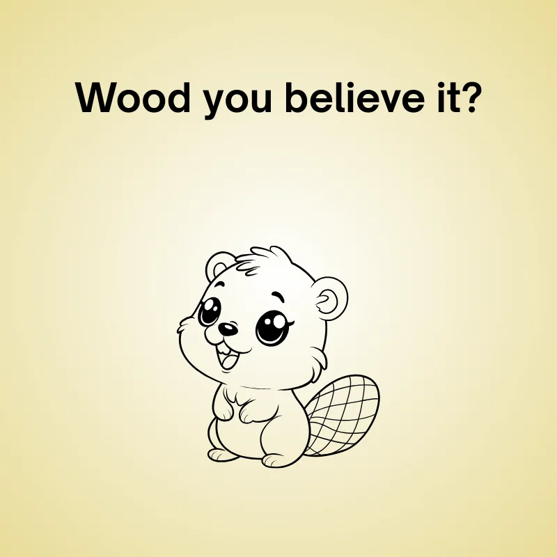 Funny beaver pun illustration: 'Wood you believe it?'