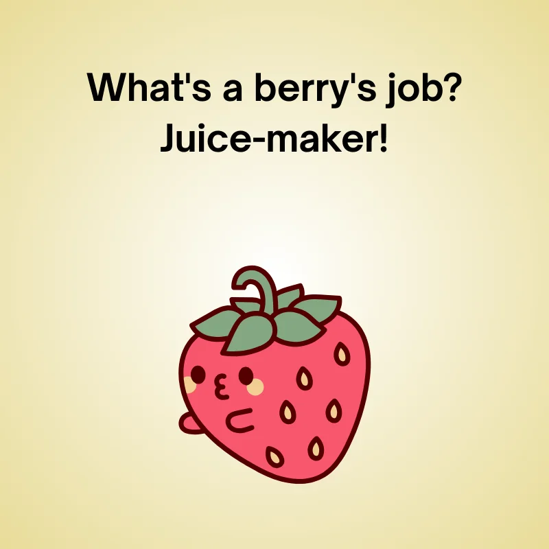 Berry joke illustration: 'What's a berry's job? Juice-maker!'
