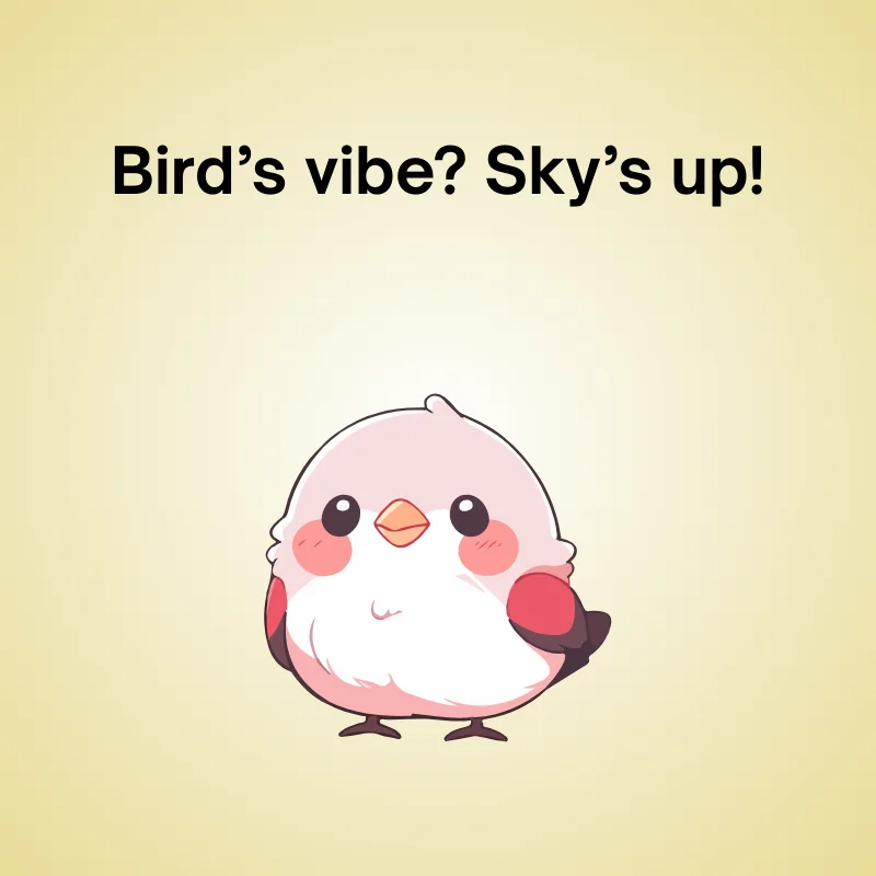 Bird in a funny joke: 'Bird’s vibe? Sky’s up!'