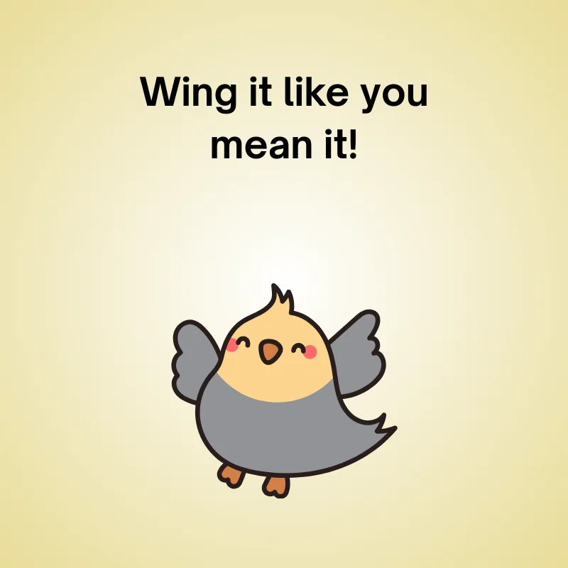 Illustration of bird with pun: 'Wing it like you mean it!'