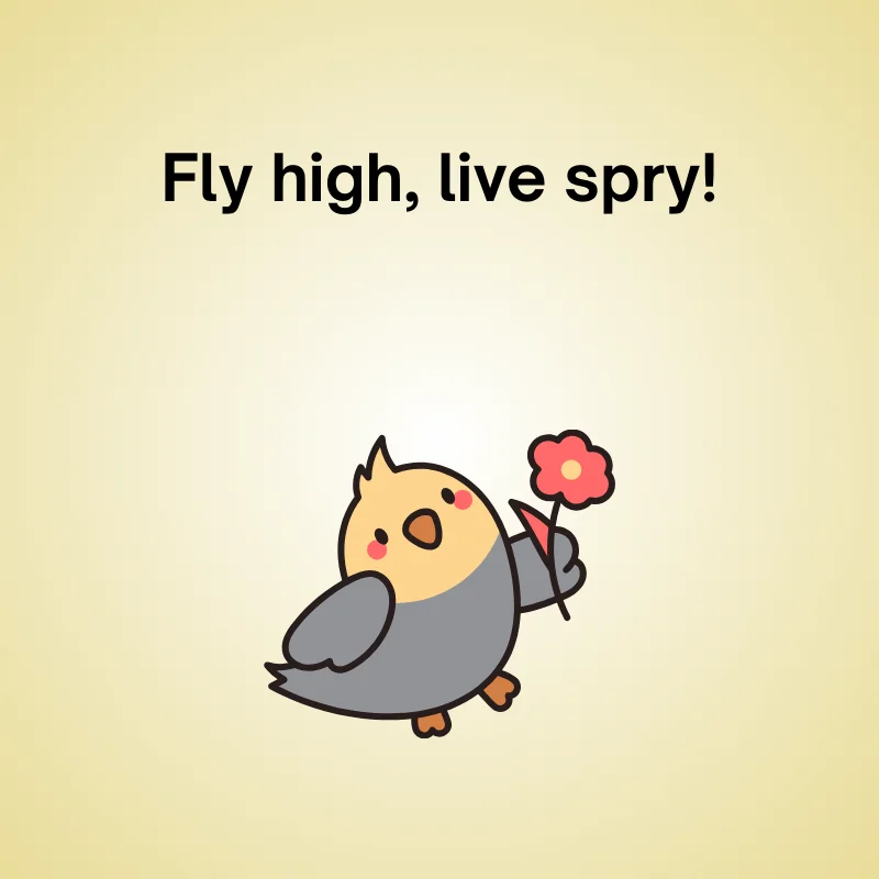 Bird in a funny pun: 'Fly high, live spry!'