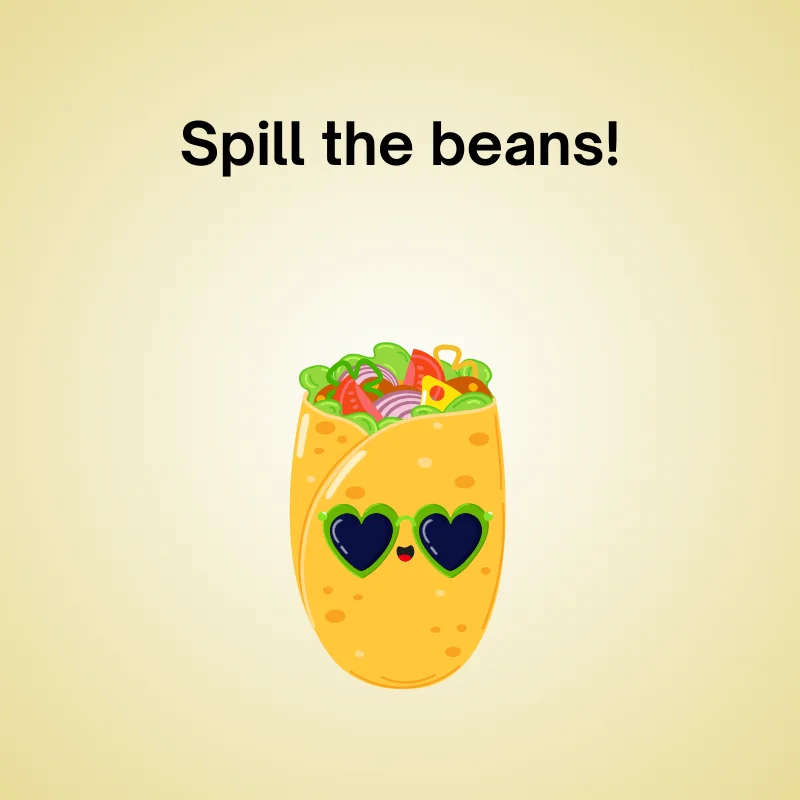 Burrito joke illustration: 'Spill the beans!'