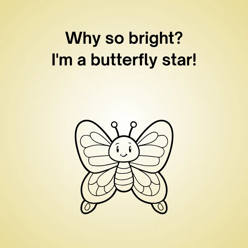 Funny butterfly joke illustration: 'Why so bright? I'm a butterfly star!'