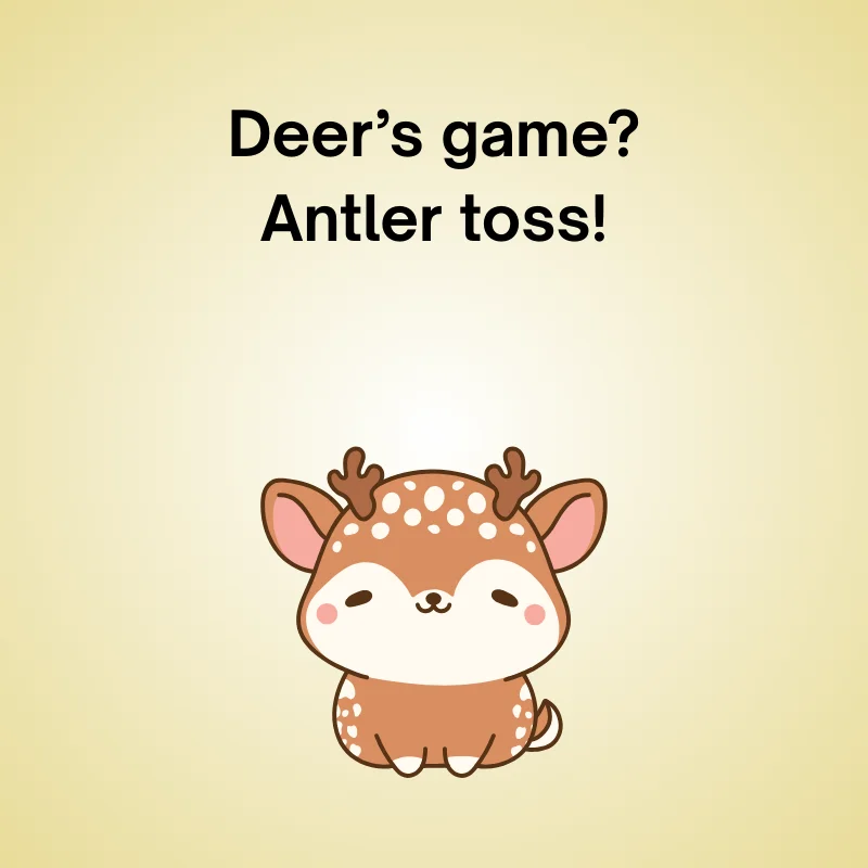 Deer in a funny joke: 'Deer’s game? Antler toss!'
