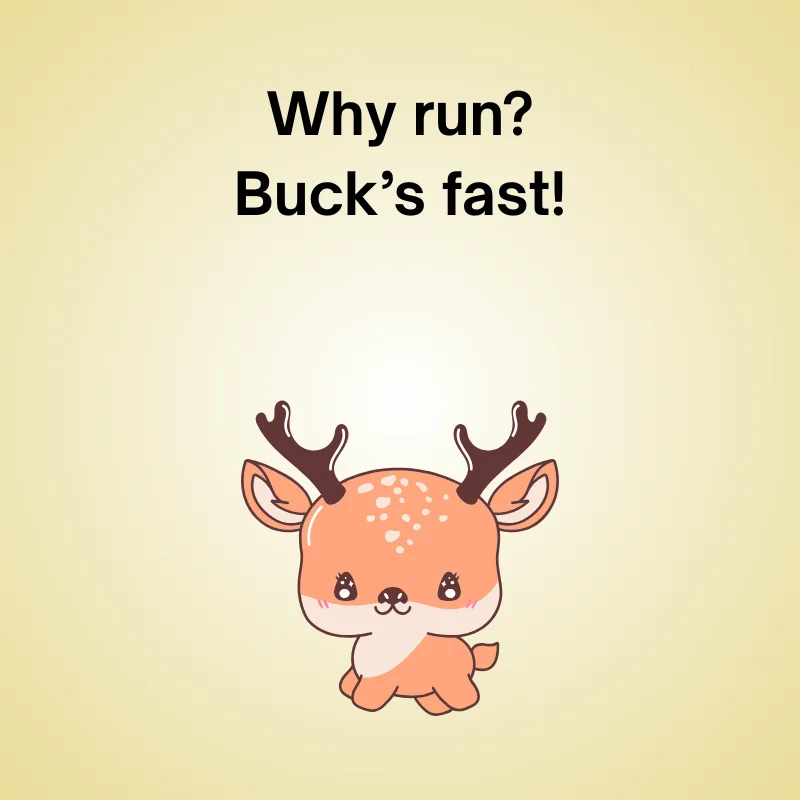 Deer joke illustration: 'Why run? Buck’s fast!'