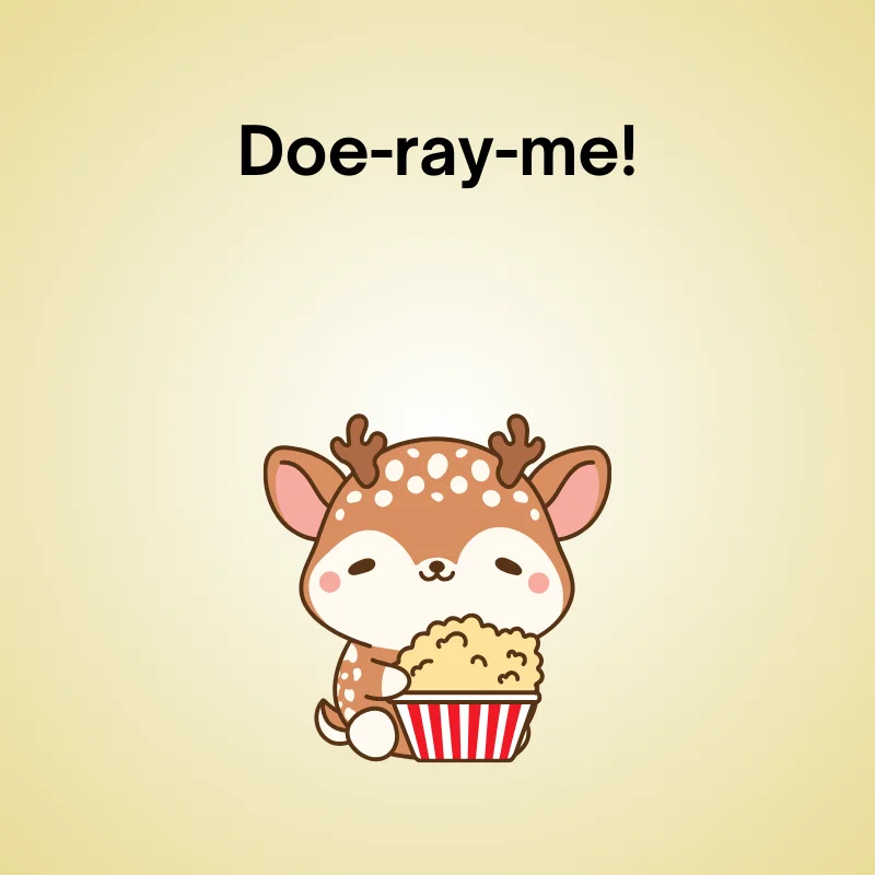 Illustration of deer with pun: 'Doe-ray-me!'