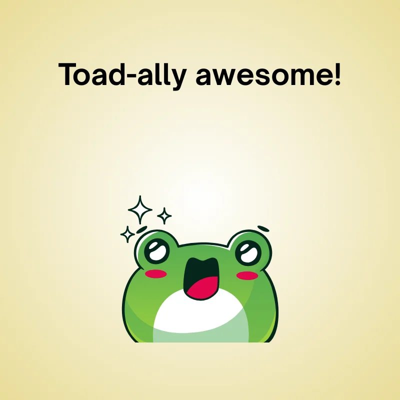 Illustration of frog with pun: 'Toad-ally awesome!'