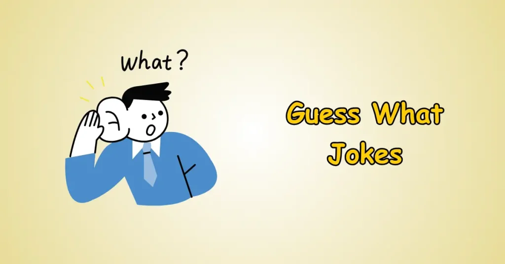 Guess What Jokes