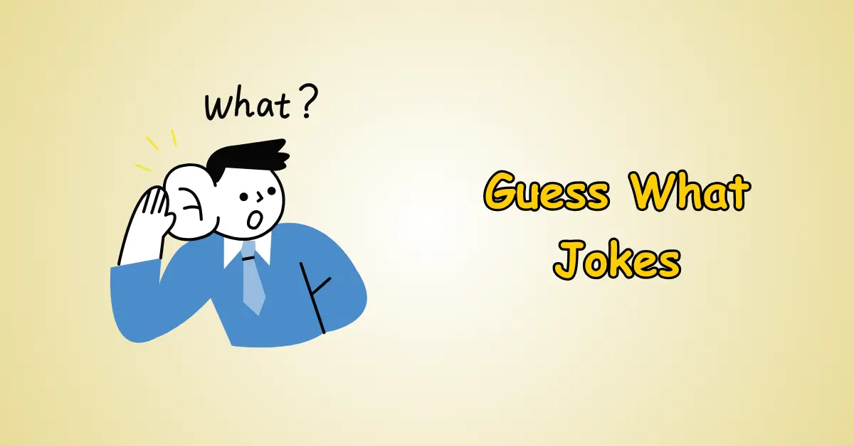 Guess What Jokes