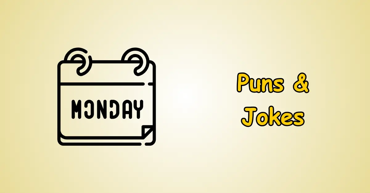 Monday Puns and Jokes