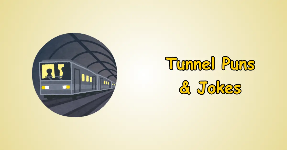 Tunnel Puns and Jokes