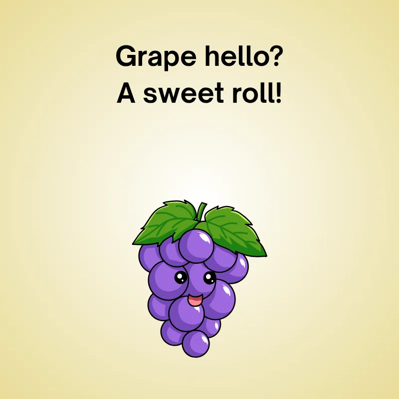 Grape joke illustration: 'Grape hello? A sweet roll!'