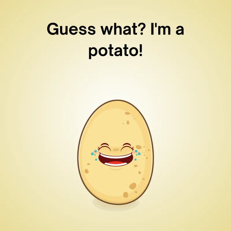 Potato with a smiling face and text 'Guess what? I'm a potato!'