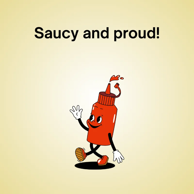 Illustration of ketchup with joke: 'Saucy and proud!'