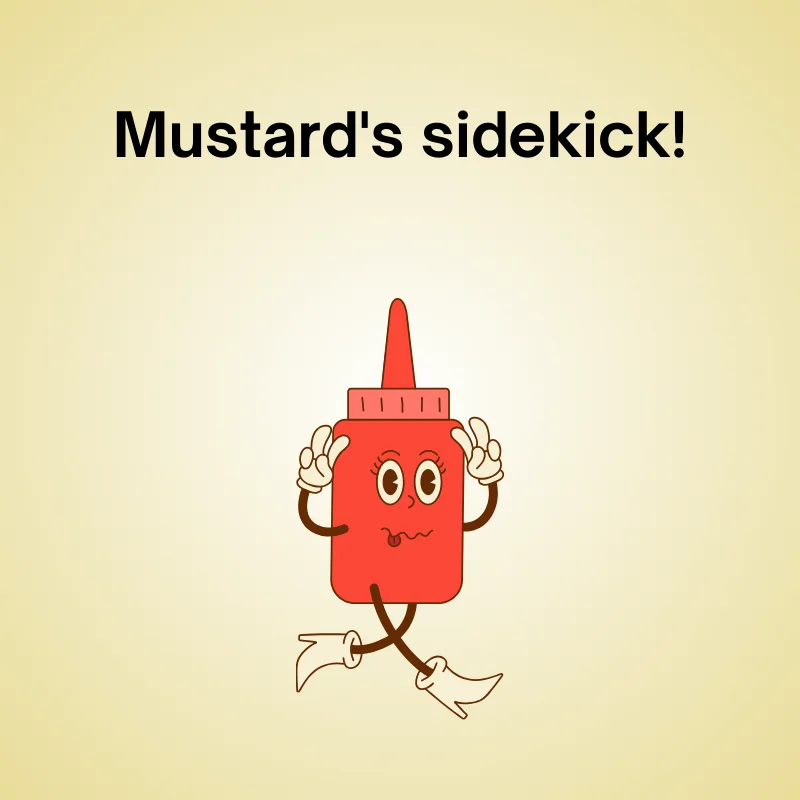 Ketchup joke illustration: 'Mustard's sidekick!'
