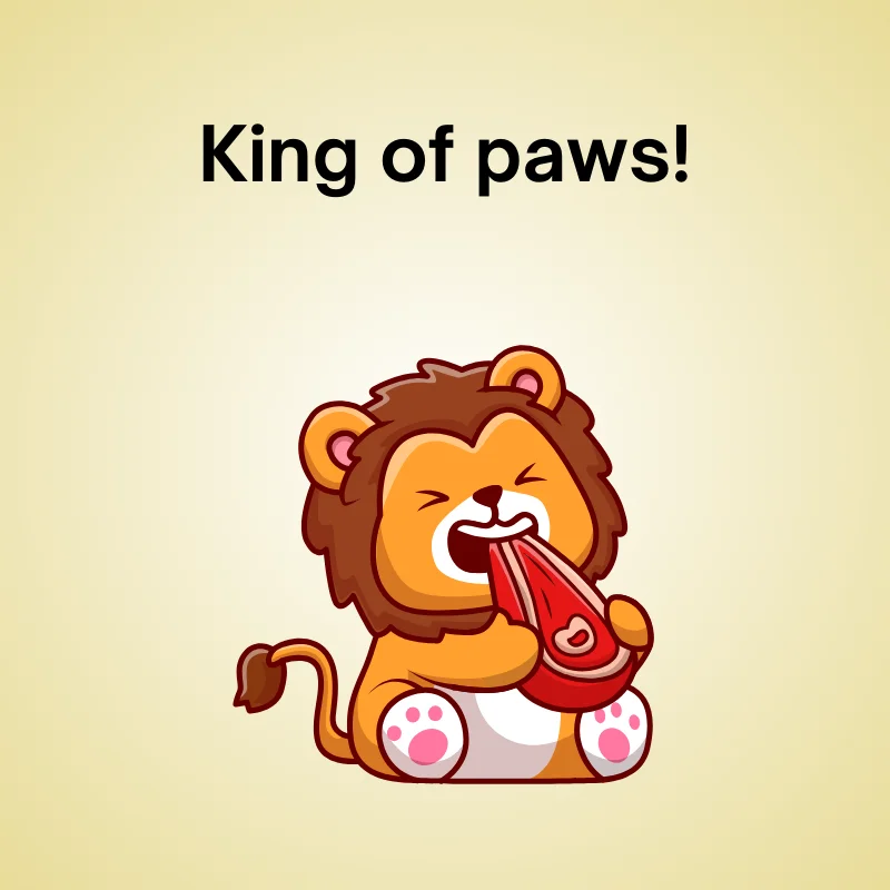 Lion in a funny pun: 'King of paws!'
