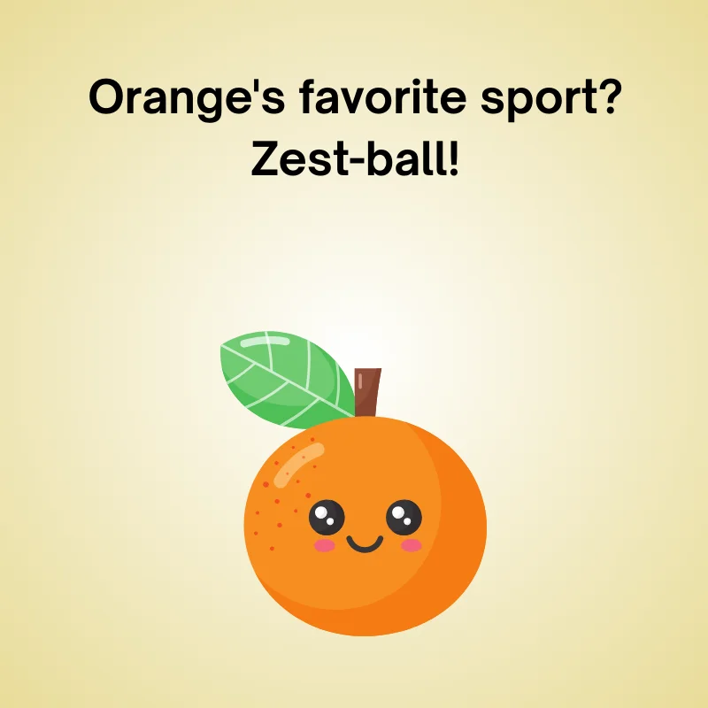 Illustration of orange with caption: 'Orange's favorite sport? Zest-ball!'