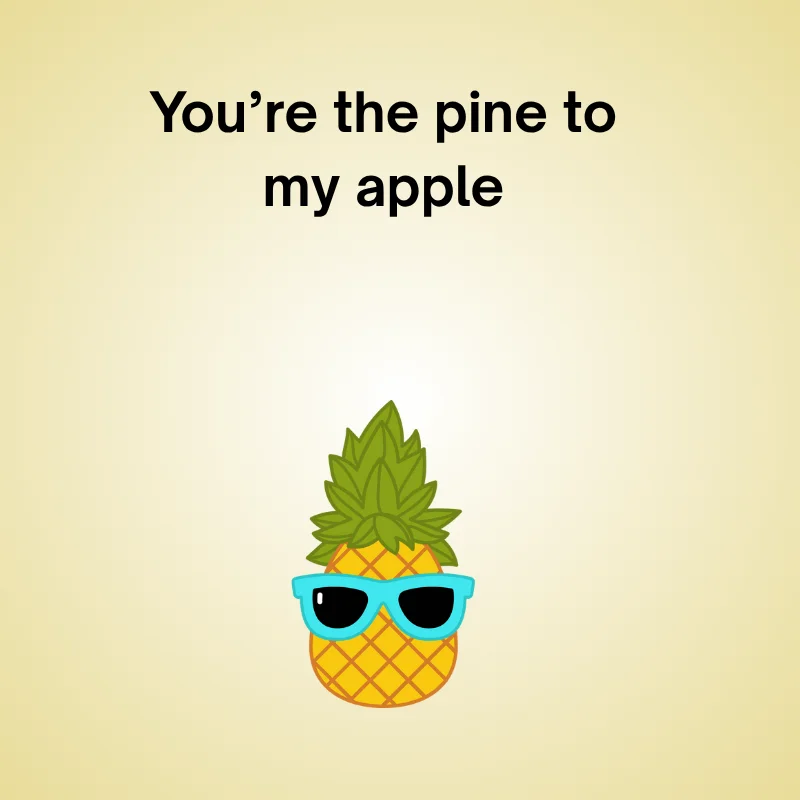 Pineapple pun illustration: 'You’re the pine to my apple.'