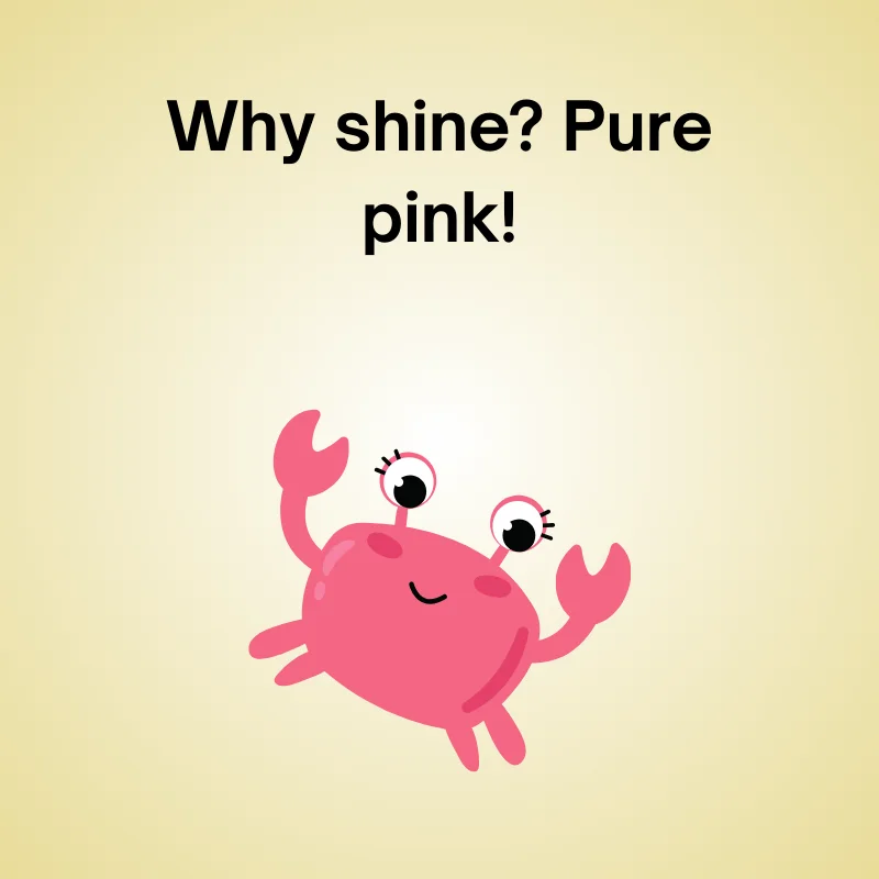 Pink joke illustration: 'Why shine? Pure pink!'