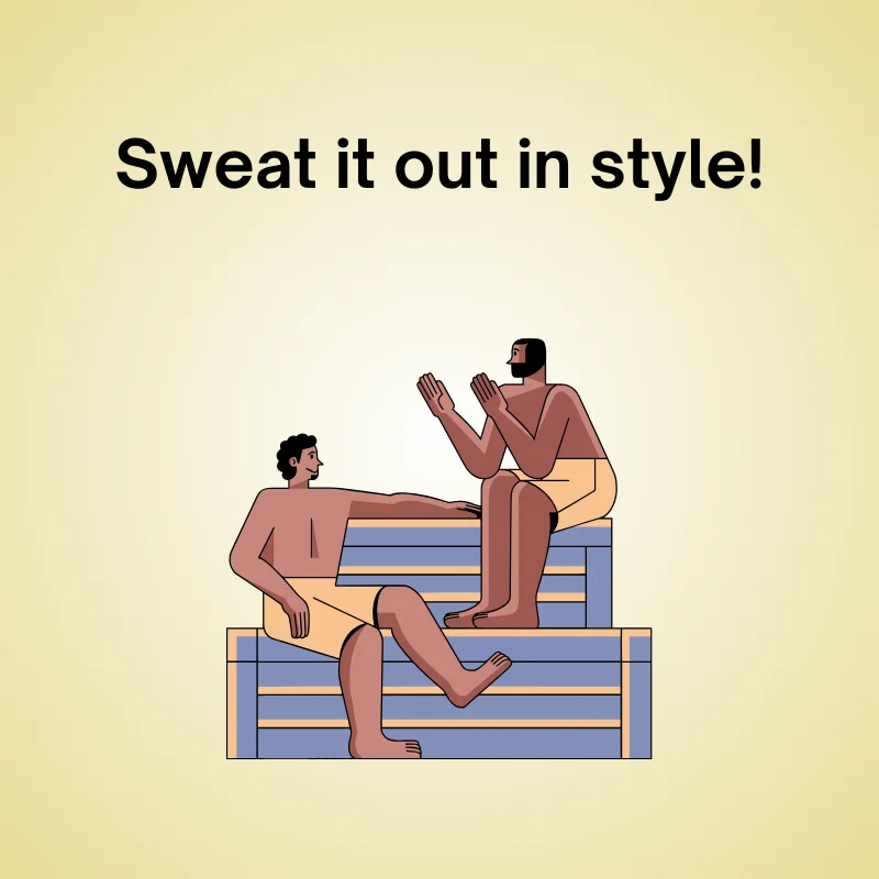 Funny sauna pun: 'Sweat it out in style!'