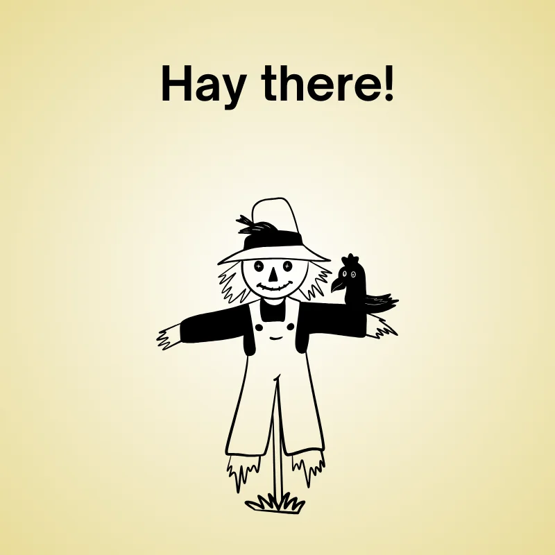 Scarecrow pun illustration: 'Hay there!'